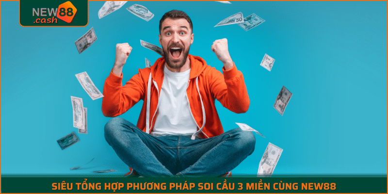 Siêu Tổng Hợp Phương Pháp Soi Cầu 3 Miền Cùng New88